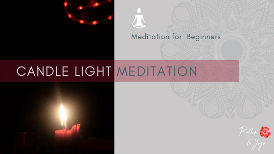 Méditation pour débutants – Méditation avec la bougie