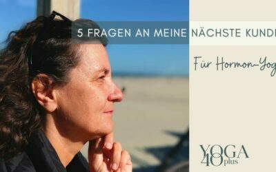 My 5 questions for you as my next hormone yoga client