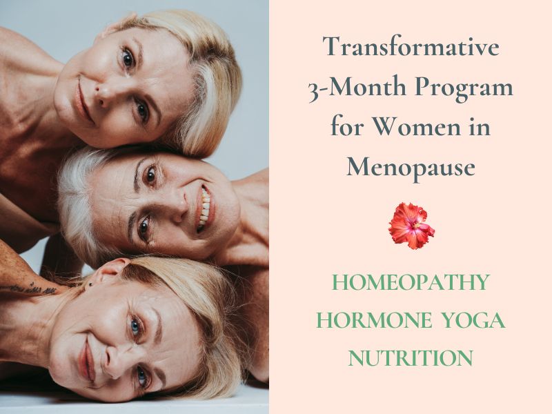 Transformative 3-Month Program for Women in Menopause Menopause Homeopathy and Hormone Yoga