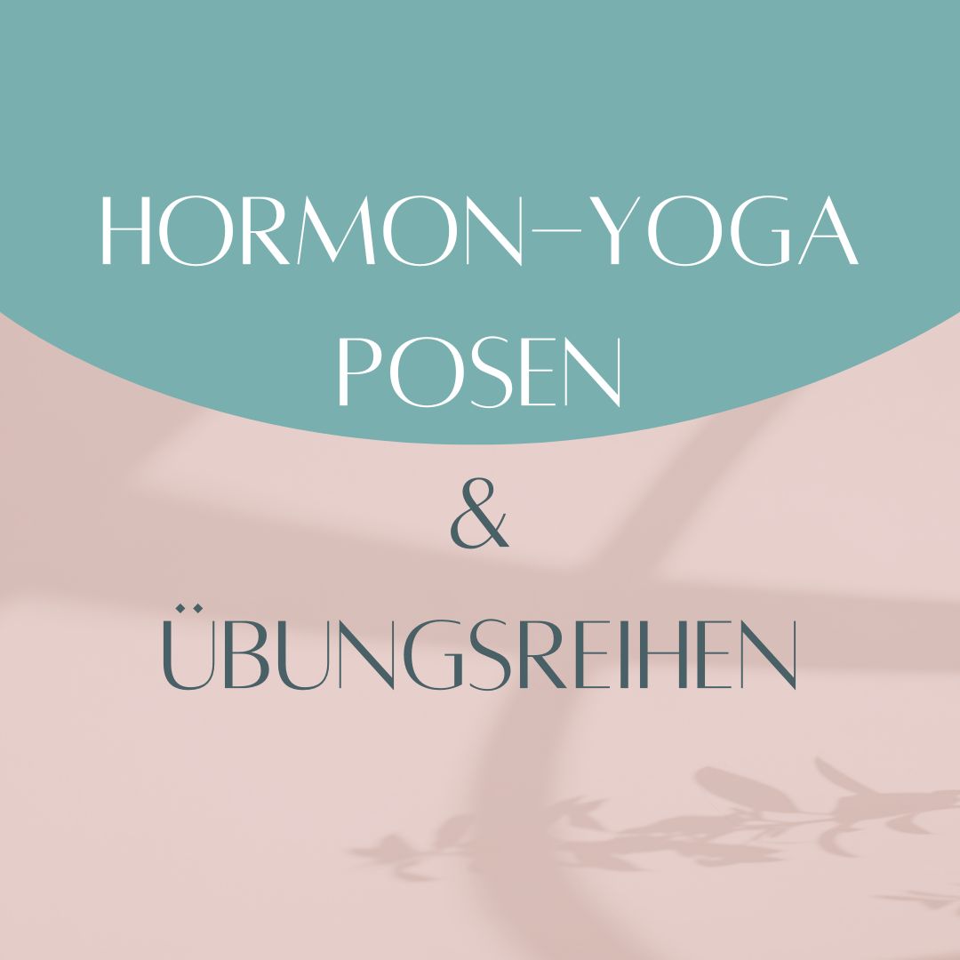 Hormon-Yoga-Übungen – Überblick über Posen
