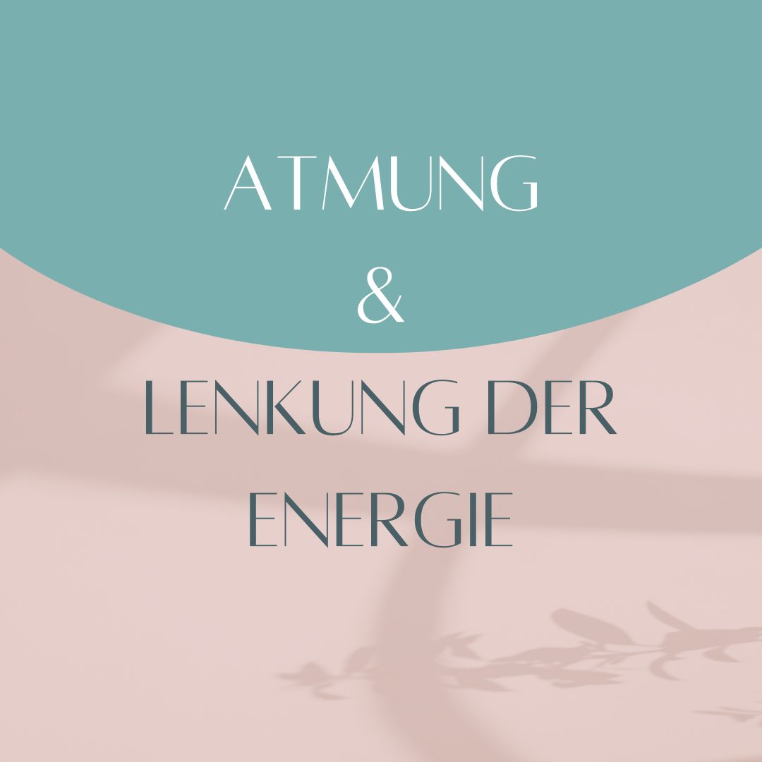 Atmung & Lenkungen der Energie